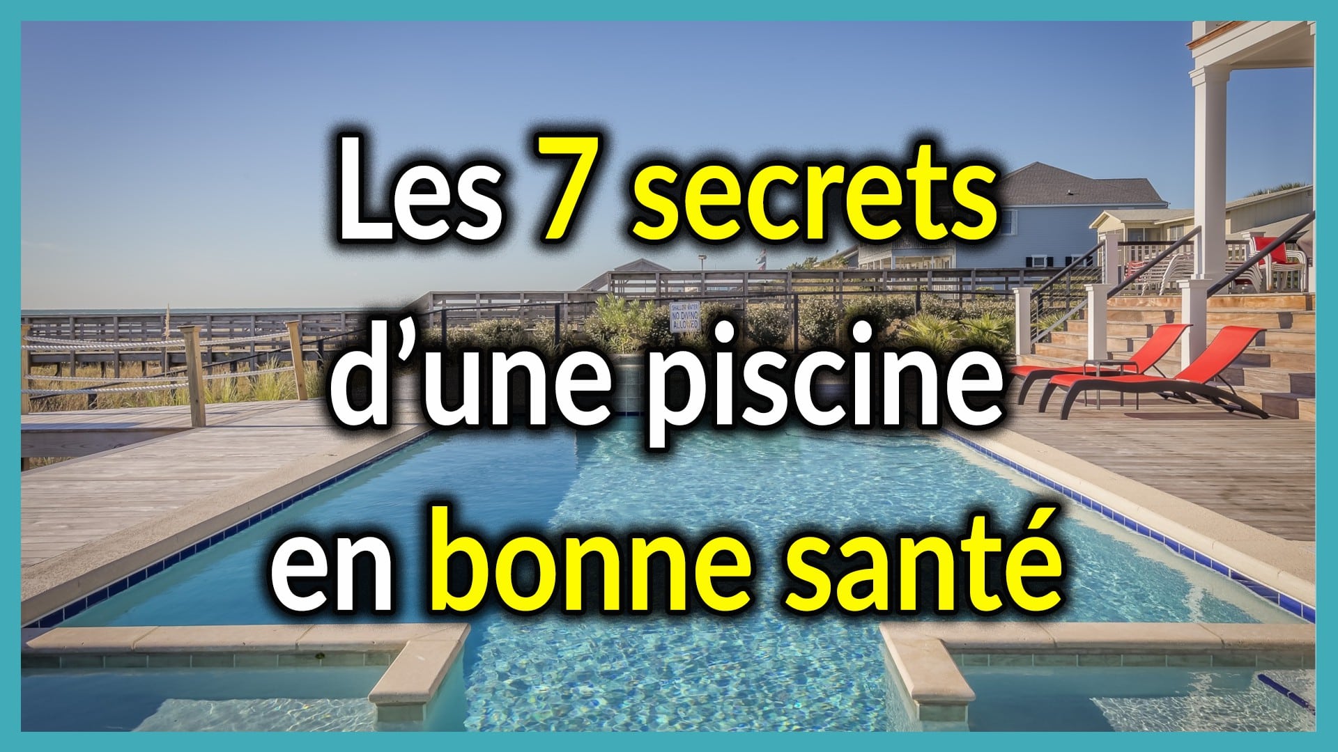 Les 7 secrets de votre piscine